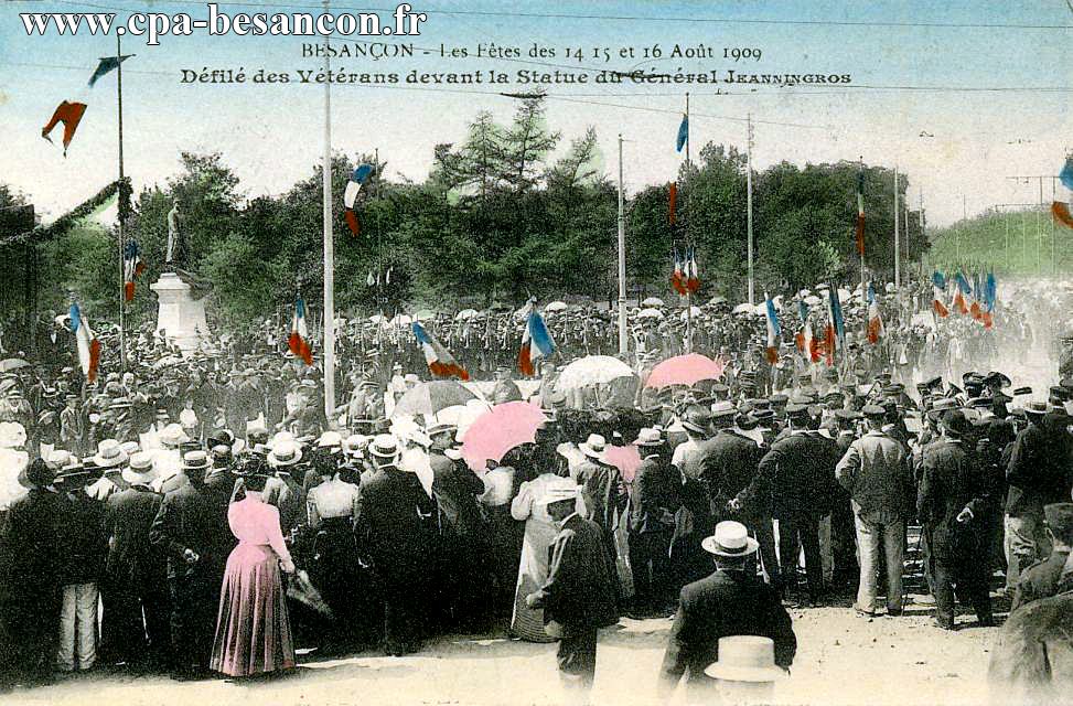 BESANÇON - Les Fêtes des 14 15 et 16 Août 1909 - Défilé des Vétérans devant la Statue du Général JEANNINGROS